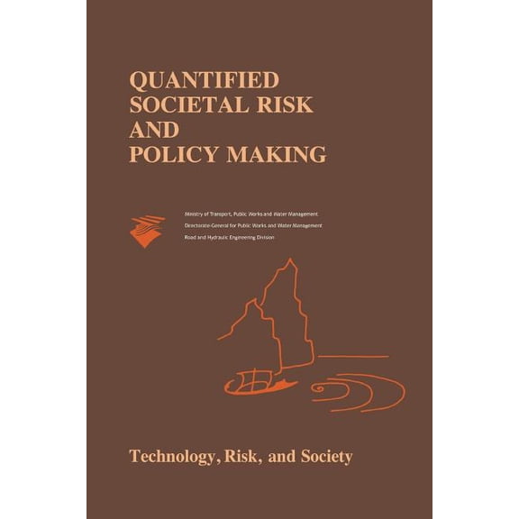 Risk, Governance and Society Quantified Societal Risk and Policy Making, Book 12, (Paperback)