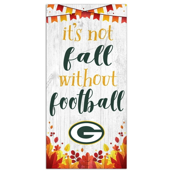 Green Bay Packers 6'' x 12'' Not Fall Without Football Sign