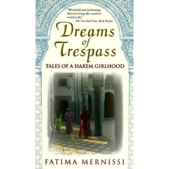 Dreams of Trespass: Tales of a Harem Girlhood, (Paperback)
