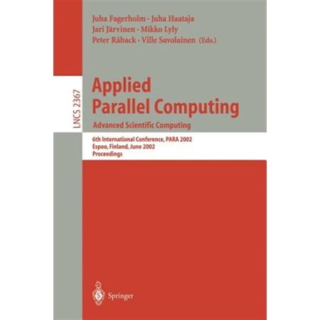 Pre-Owned Lecture Notes in Computer Science: Applied Parallel Computing: Advanced Scientific Computing: 6th International Conference Para 2002 Espoo Finland June 15-18 2002. Proceedings (Paperback)