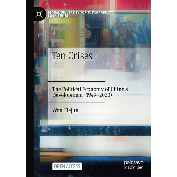 Global University for Sustainability Boo Ten Crises: The Political Economy of China's Development (1949-2020), (Paperback)