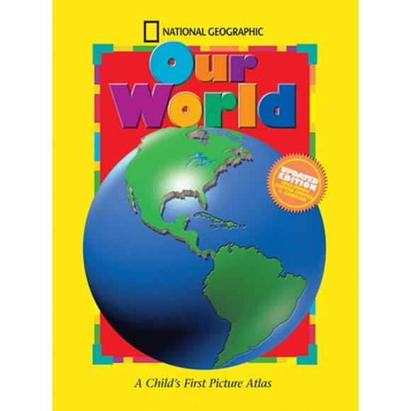 Pre-Owned National Geographic Our World, Updated Edition: A Child's First Picture Atlas (Hardcover) 0792255313 9780792255314