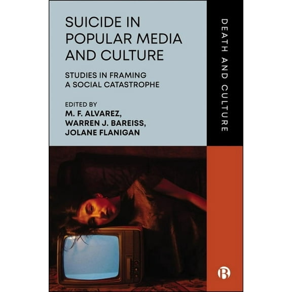 Death and Culture Suicide in Popular Media and Culture: Studies in Framing a Social Catastrophe, (Hardcover)