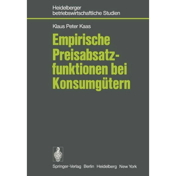 Betriebswirtschaftliche Studien Empirische Preisabsatzfunktionen Bei KonsumgÃ¼tern, (Paperback)