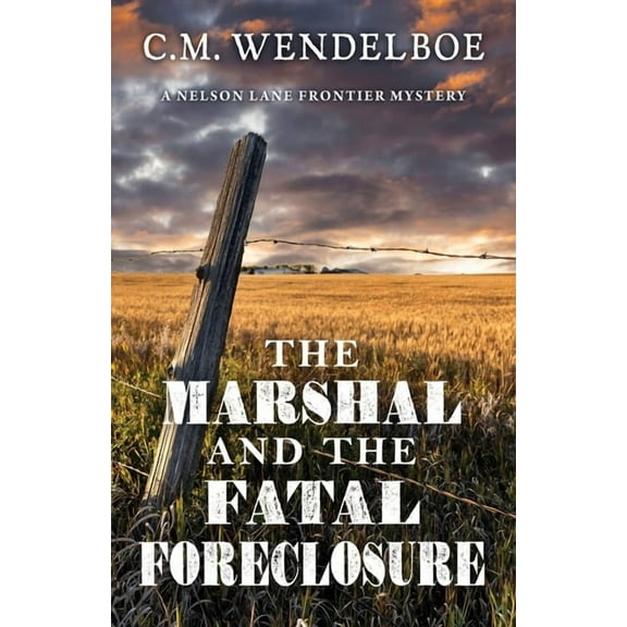 Nelson Lane Frontier Mystery The Marshal and the Fatal Foreclosure, Book 4, (Paperback)