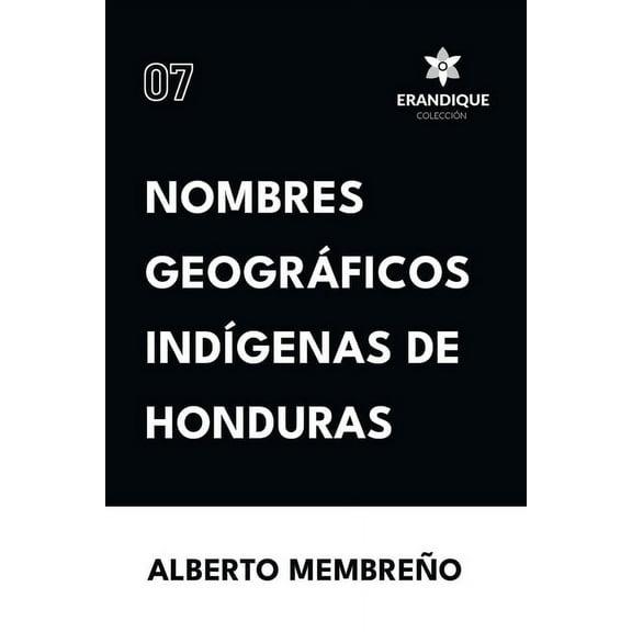 Nombres Geográficos IndÃgenas de Honduras, (Paperback)