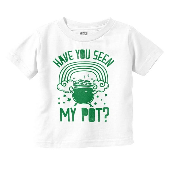 Have You Seen My Pot Holiday Humor Toddler Boy Girl T Shirt Infant Toddler Brisco Brands 18M