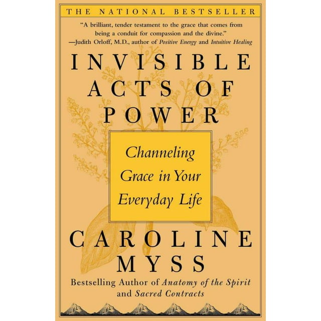 Les Actes Invisibles du Pouvoir, Livre de Poche de Caroline Myss