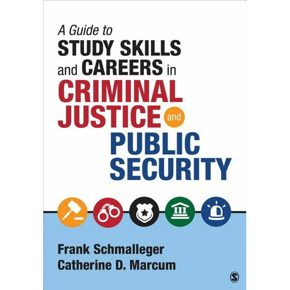 A Guide to Study Skills and Careers in Criminal Justice and Public Security, (Paperback)