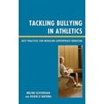 thumbnail image 3 of Lutte contre l'Intimidation en Athlétique: Meilleures Pratiques pour Modéliser un Comportement Approprié, 3 of 3