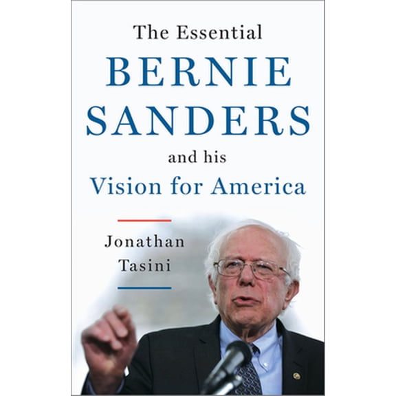 Pre-Owned The Essential Bernie Sanders and His Vision for America (Paperback) 1603586679 9781603586672