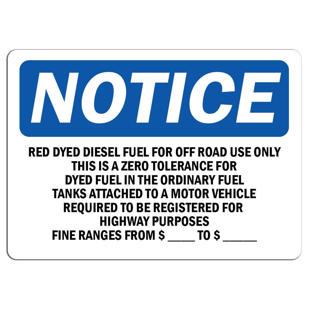 Notice Red Dyed Diesel Fuel for Off Road Use Only Safety Notice Signs
