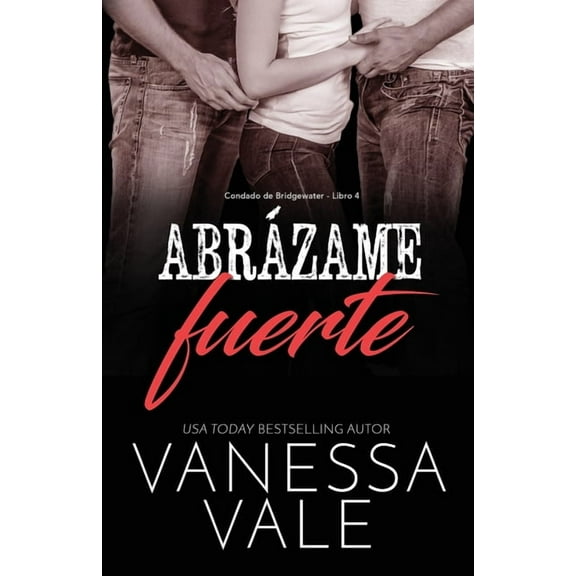 Condado de Bridgewater Abrázame fuerte: Letra grande, Book 4, (Paperback)