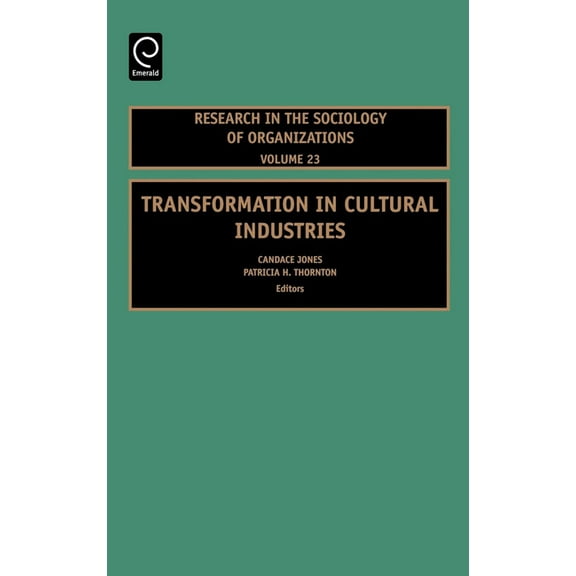 Research in the Sociology of Organizatio Transformation in Cultural Industries, Book 23, (Hardcover)