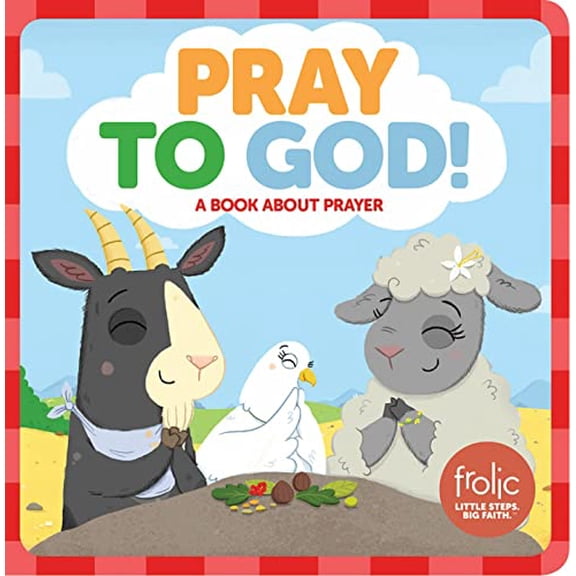 Pre-Owned Pray to God: A Book about Prayer (Board book) 1506410464 9781506410463