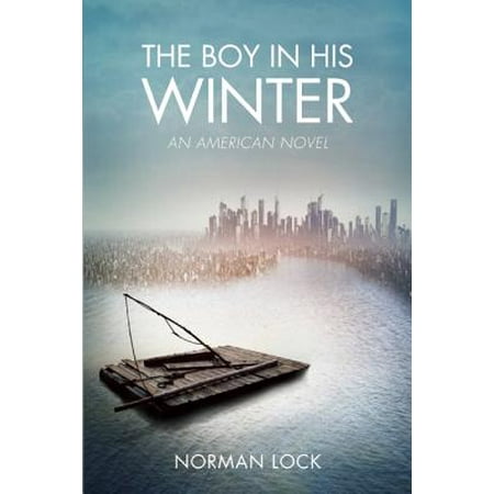The Boy in His Winter : An American Novel