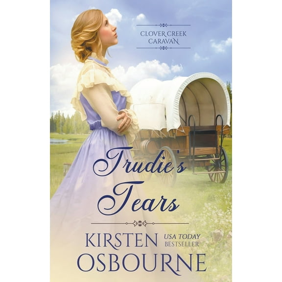 Clover Creek Caravan Trudie's Tears, Book 6, (Paperback)