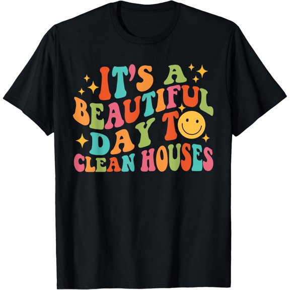 Retro It's A Beautiful Day to Clean Houses Funny Housekeeper T-Shirt