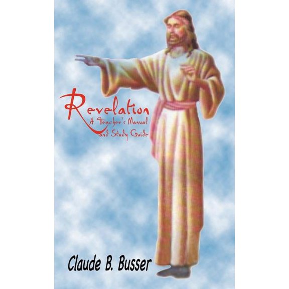 Revelation: A Teacher's Manual and Study Guide, (Paperback)