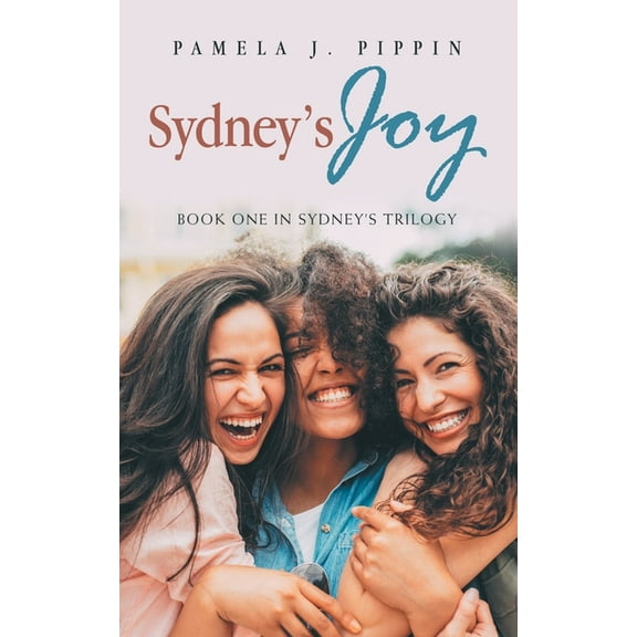 Sydney's Joy: Book One in Sydney's Trilogy, (Paperback)