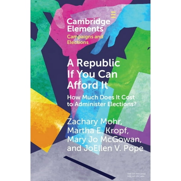 Elements in Campaigns and Elections A Republic If You Can Afford It, (Paperback)