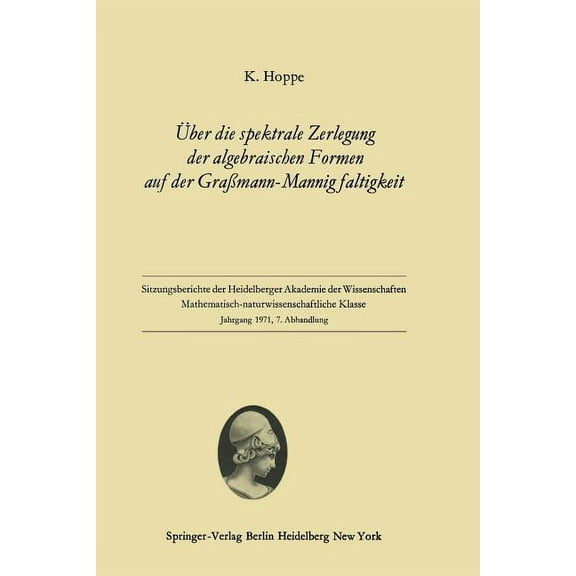 Ãber Die Spektrale Zerlegung Der Algebraischen Formen Auf Der GraÃmann-Mannigfaltigkeit, (Paperback)