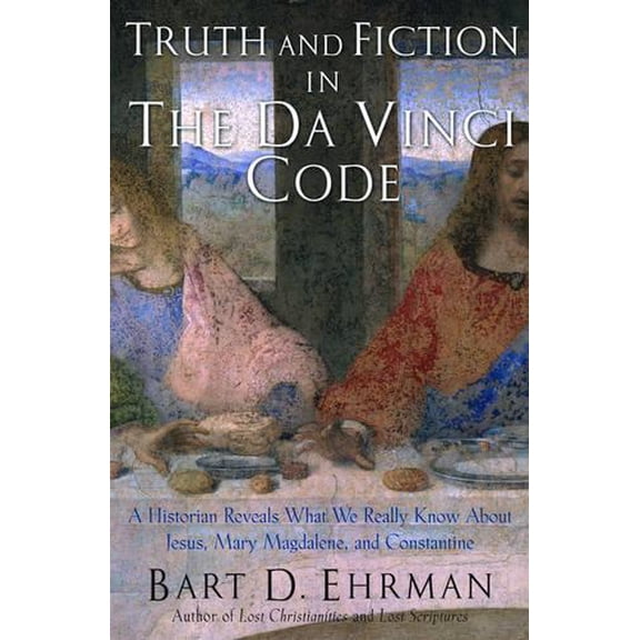 Pre-Owned Truth and Fiction in The Da Vinci Code: A Historian Reveals What We Really Know About Jesus, Mary Magdalene, and Constantine Paperback