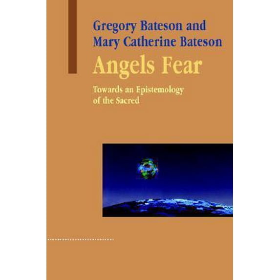 Pre-Owned Angels Fear: Towards An Epistemology Of The Sacred (Advances in Systems Theory, Complexity, and the Human Scienc) (Paperback) 1572735945 9781572735941