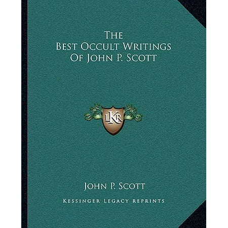 The Best Occult Writings of John P. Scott (The Best Of Gil Scott Heron)