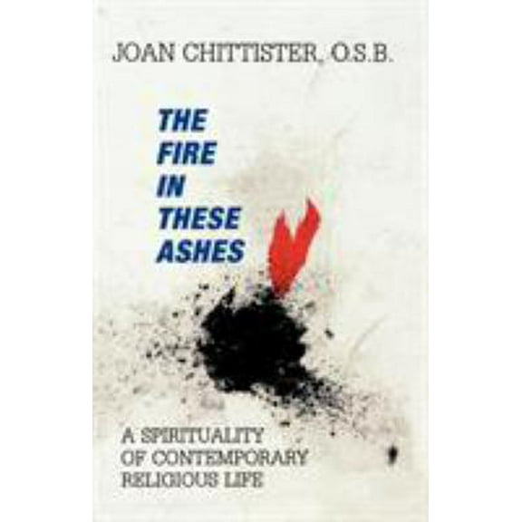 Pre-Owned Fire in These Ashes: A Spirituality of Contemporary Religious Life (Paperback) 1556128029 9781556128028