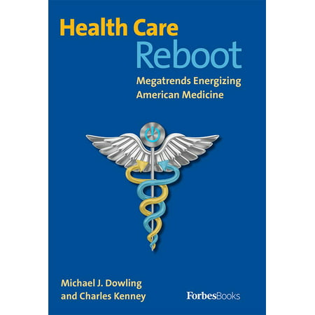 Health Care Reboot: Megatrends Energizing American Medicine