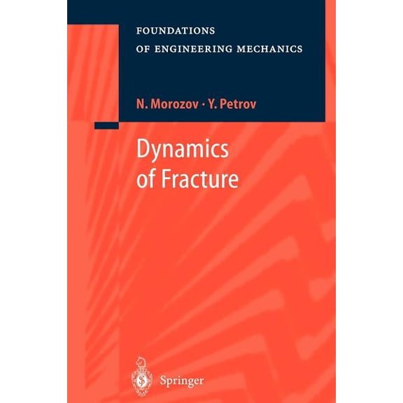 Foundations of Engineering Mechanics Dynamics of Fracture, (Paperback)