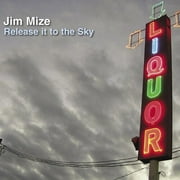 Jim Mize - Release It to the Sky - Alternative - CD
