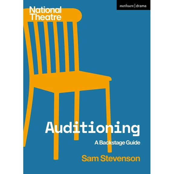 National Theatre Backstage Guides Auditioning: A Backstage Guide, (Paperback)