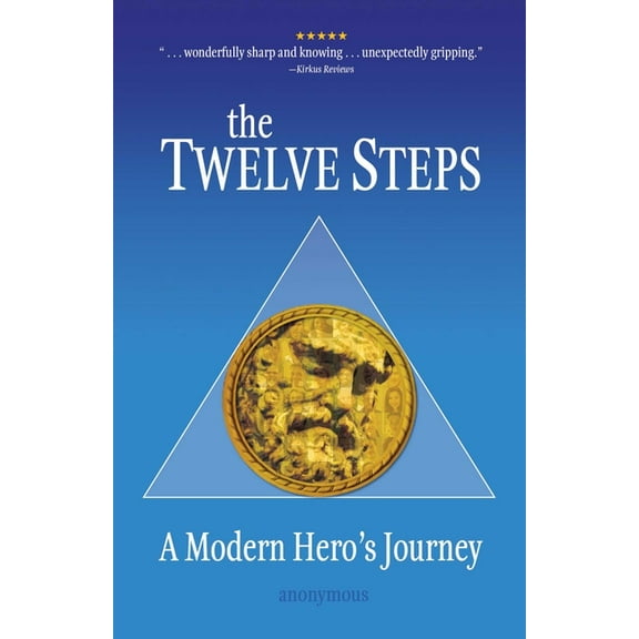 The Twelve Steps: A Modern Hero's Journey, (Paperback)