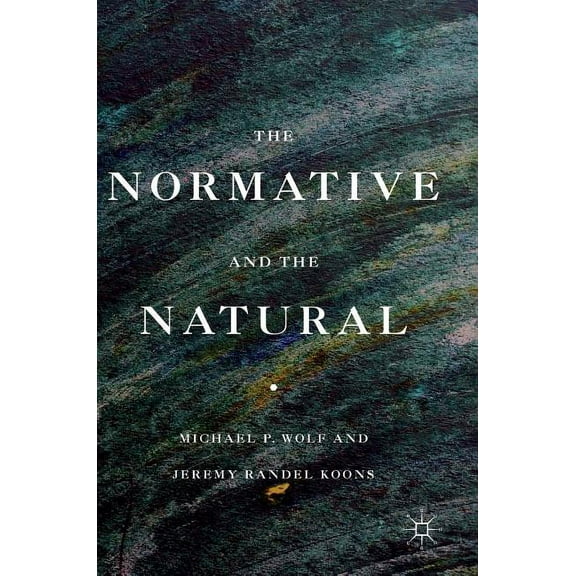 The Normative and the Natural, (Hardcover)