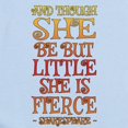 thumbnail image 2 of CafePress - Though She Be But Little She Is Fierce Body Suit - Baby Light Bodysuit, Size Newborn - 24 Months, 2 of 4
