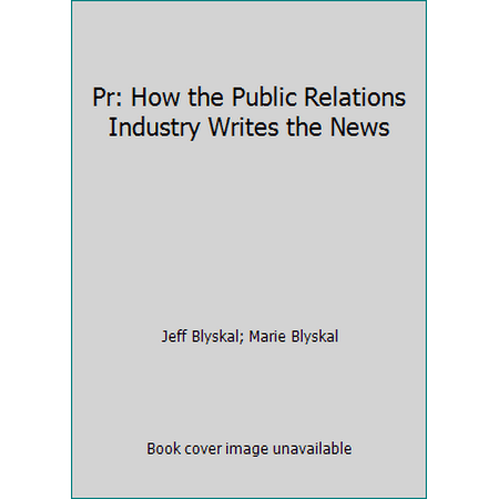 Pr: How the Public Relations Industry Writes the News, Used [Hardcover]