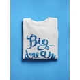 thumbnail image 3 of Big Dream! Sweatshirt Women -Image by Shutterstock, Female XX-Large, 3 of 4