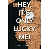 Hey, it's only lucky me!, (Paperback)