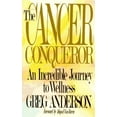 thumbnail image 1 of Pre-Owned The Cancer Conqueror : An Incredible Journey to Wellness (Paperback), 1 of 1