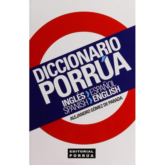 Diccionario Porrúa Inglés-español · Spanish-English Editorial Porrúa 9789700741895