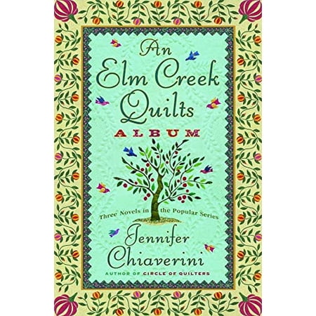 Pre-Owned An Elm Creek Quilts Album: Three Novels in the Popular Series (Hardcover) 0743296567 9780743296564