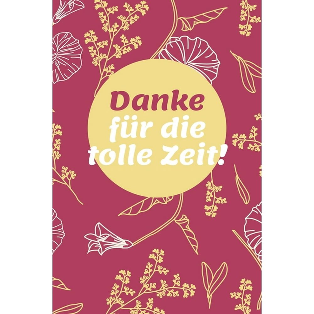 Danke für die tolle Zeit! 6"x9" (A5) 120 Seiten mit Punktraster