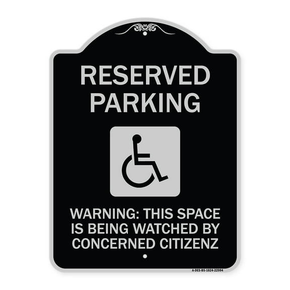 SignMission Designer Series Sign - Reserved Parking - (With Handicap Symbol) Warning This Space Is Being Watched by Concerned Citizens | Black & Silver 18" x 24" Heavy-Gauge Aluminum