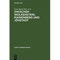 Werte Unserer Heimat: Zwischen Wolkenstein, Marienberg Und Jöhstadt: Ergebnisse Der Heimatkundlichen Bestandsaufnahme in Den Gebieten Von Marienberg, Jöhstadt Und Reitzenhain (Hardcover)