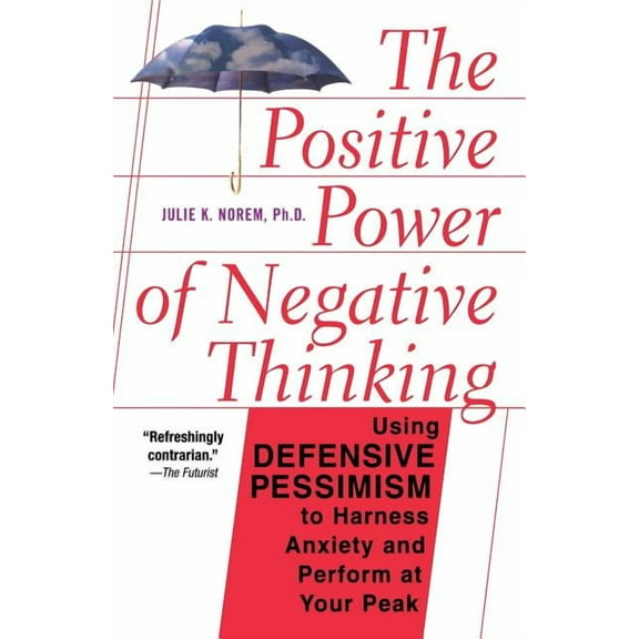 The Positive Power of Negative Thinking, (Paperback)