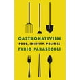 thumbnail image 3 of Arts and Traditions of the Table: Perspe Gastronativism: Food, Identity, Politics, (Paperback), 3 of 3