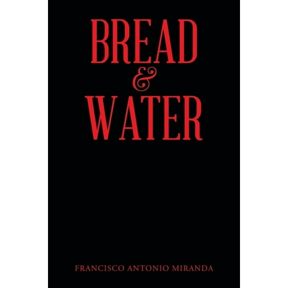 Bread & Water, (Paperback)