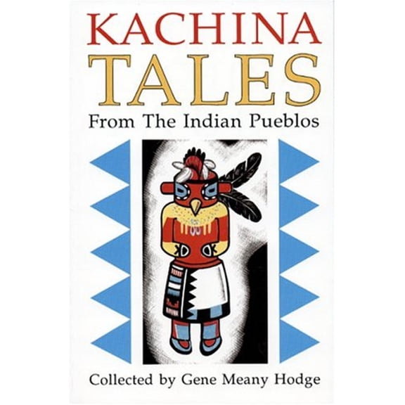 Pre-Owned Kachina Tales from the Indian Pueblos : Legends and Stories (Paperback) 9780865341845
